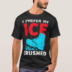 Ich bevorzuge mein Eis zerstoßen lustig T-Shirt