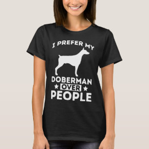 Ich bevorzuge meinen Doberman über Menschen 355 T-Shirt