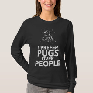 Ich bevorzuge Mops gegenüber Menschen Klassischer  T-Shirt