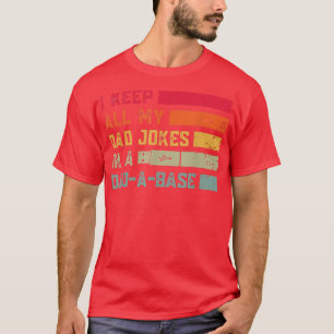 Ich bewahre all meine Papa-Witze in einer DadABase T-Shirt