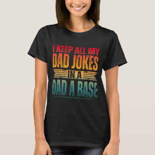 ICH BEWAHRE ALLE MEINE VATER-WITZE IN EINER VATER- T-Shirt