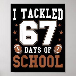 Ich bewältigte 67 Tage Schule Lustiges Sechs Siebe Poster