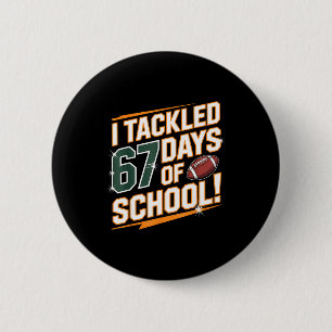 Ich bewältigte 67 Tage Schuljungen-Fußball 67  Button