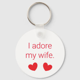 Ich bewundere meine Ehefrau Schlüsselanhänger