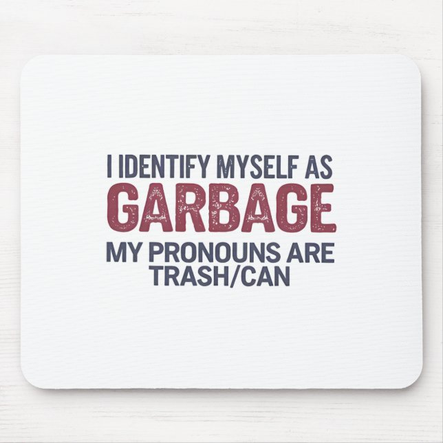 Ich bezeichne mich selbst als Garbyge Funny Garge  Mousepad (Vorne)