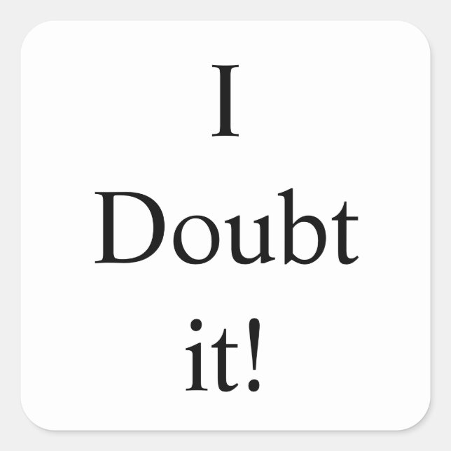 Ich bezweifle, dass Thunder_Cove Square Sticker (Vorderseite)