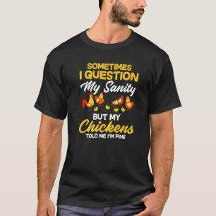 Ich bezweifle meinen Verstand, aber mein Huhn sagt T-Shirt