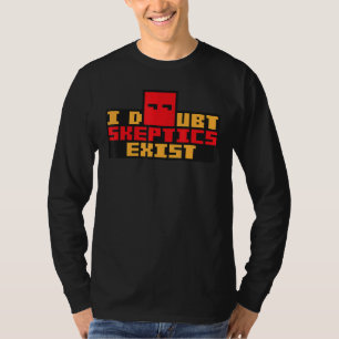 Ich bezweifle Skeptiker mit einer paranoiden Versc T-Shirt