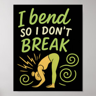 Ich biege mich, also breche ich nicht Yoga Achtsam Poster