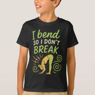Ich biege mich, damit ich nicht breche Yoga Achtsa T-Shirt