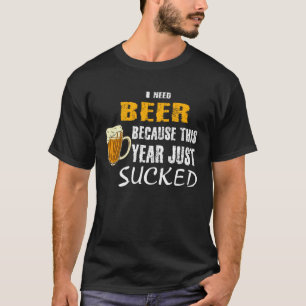 Ich Bier weil das Jahr T-Shirt