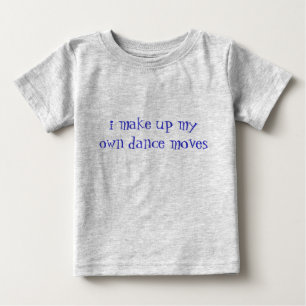 ich bilde meine eigenen Tanzbewegungen Baby T-shirt