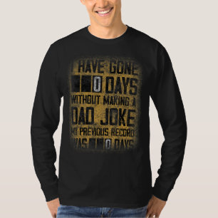 Ich bin 0 Tage gegangen, ohne einen Vater Witz Fat T-Shirt