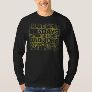 Ich bin 0 Tage gegangen, ohne einen Vater zu mache T-Shirt