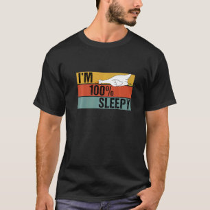Ich bin 100% Sleepy Duck Lazy Joke T-Shirt