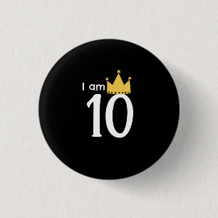  Ich bin 10 Benutzerdefinierter Geburtstag  Button