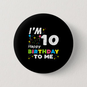 Ich bin 10 Frohen Geburtstag Mir 10. Geburtstag Ze Button