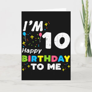 Ich bin 10 Frohen Geburtstag Mir 10. Geburtstag Ze Karte