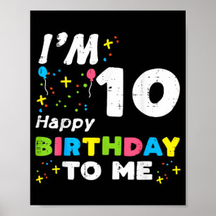 Ich bin 10 Frohen Geburtstag Mir 10. Geburtstag Ze Poster