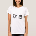 Ich bin 10 in Hunde Jahre Funny 70. Geburtstag T-Shirt<br><div class="desc">Ich bin 10 in Hunde Jahre Funny 70. Geburtstag</div>
