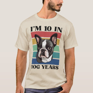 Ich bin 10 in Hundejahren, 70. Geburtstag Boston T T-Shirt