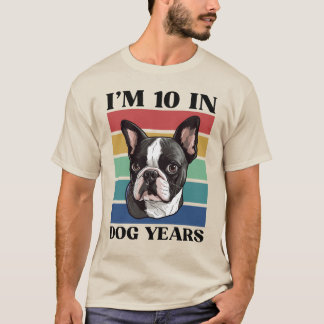 Ich bin 10 in Hundejahren, 70. Geburtstag Boston T T-Shirt
