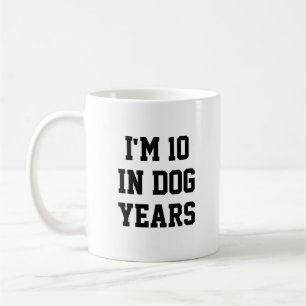 Ich bin 10 in Hundejahren Lustig 70. Geburtstag Kaffeetasse