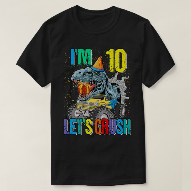 Ich bin 10. Lass uns Monster Truck Dinosaurier zer T-Shirt (Design vorne)