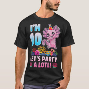 Ich bin 10. Lasst uns einen viel Niedlichen Axolot T-Shirt
