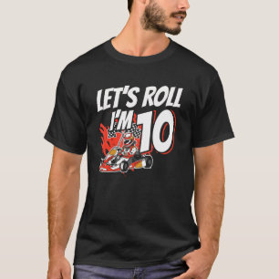 Ich bin 10 Race Car Lass Roll 10. Geburtstag Go Ka T-Shirt