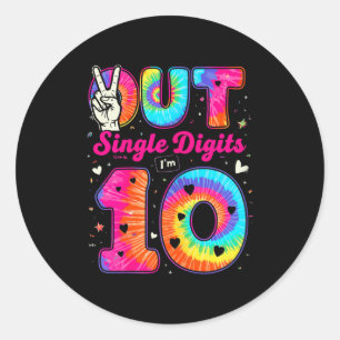 Ich bin 10 Ziffern Tie Dye Peace Out Einstellige G Runder Aufkleber