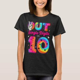 Ich bin 10 Ziffern Tie Dye Peace Out Einstellige G T-Shirt