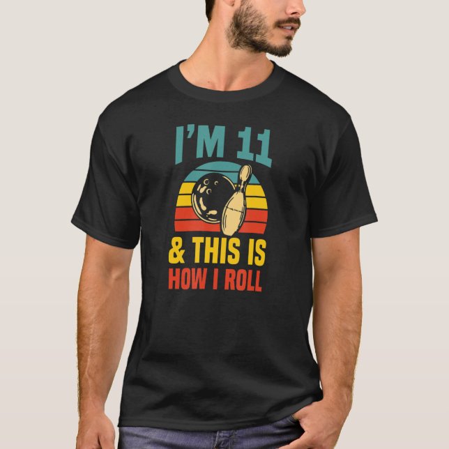 Ich bin 11 und so Roll ich Bowling Birthday Par T-Shirt (Vorderseite)