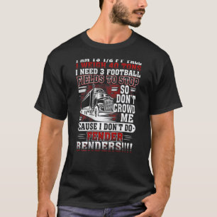 Ich bin 13 Ft groß ich wiege 40 Tonnen ich brauche T-Shirt