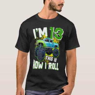 Ich bin 13 So rolle ich Monster Truck 13. Geburtst T-Shirt