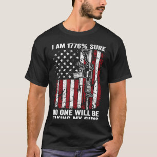 Ich bin 1776 sicher, dass niemand meine Waffen AR1 T-Shirt