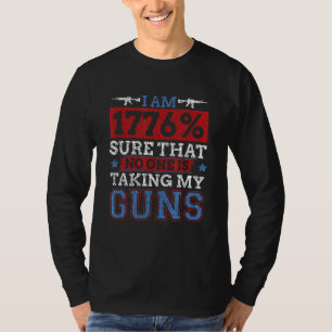 Ich bin 1776 sicher, dass niemand meine Waffen Vin T-Shirt