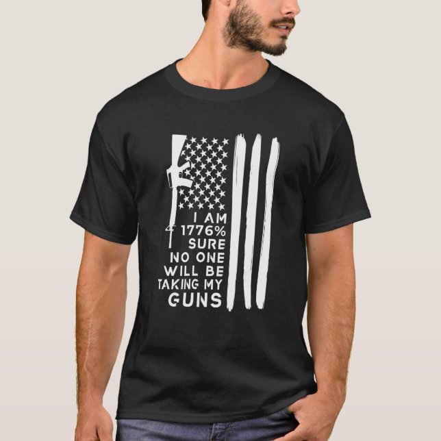 Ich bin 1776 sicher niemand wird meine Waffen nehm T-Shirt (Vorderseite)