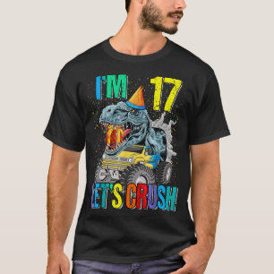 Ich bin 17 Lass uns Monster Truck Dinosaurier zerd T-Shirt