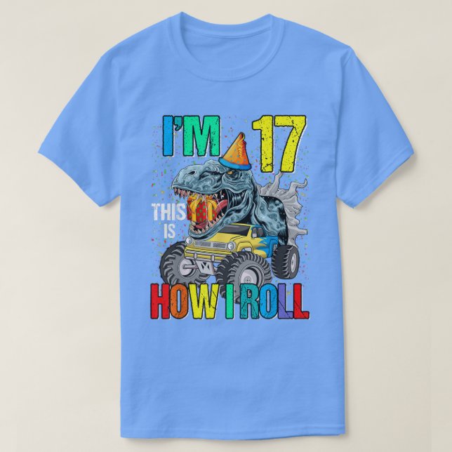 Ich bin 17 So Roll Monster Truck Dinosaurier T-Shirt (Design vorne)