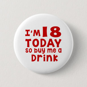 Ich bin 18 heute, also kaufen Sie mich ein Geträn Button