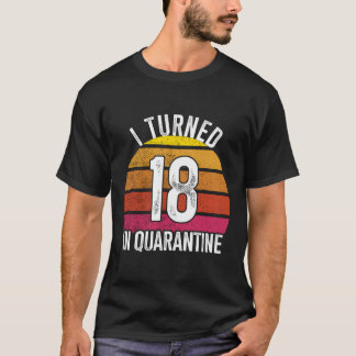Ich bin 18 Jahre alt in Quarantäne Geburtstag 18 J T-Shirt