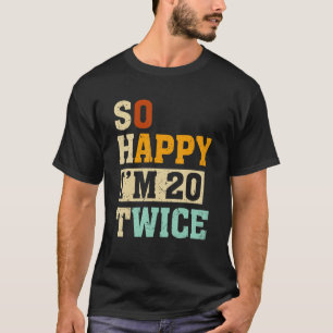 Ich bin 20 Mal Geburtstag Spaß 40. Geburtstag T-Shirt