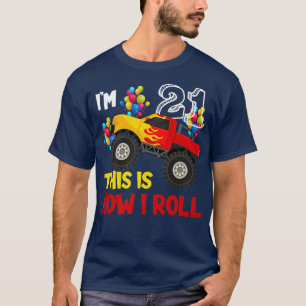 Ich bin 21. So Roll Monster Truck 21. Bir T-Shirt