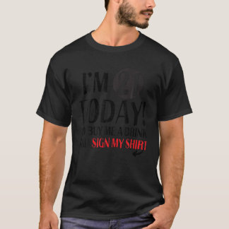 Ich bin 21 und kaufe mir heute ein Getränk und unt T-Shirt