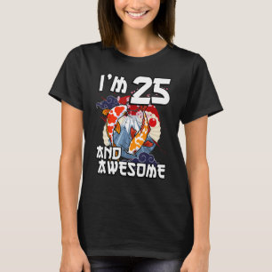 Ich bin 25 und Phantastischer japanischer Carp Koi T-Shirt