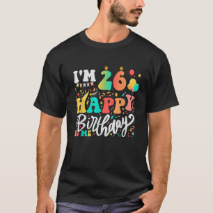 Ich bin 26 Jahre alt glücklich Geburtstag zu mir 2 T-Shirt