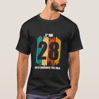 Ich bin 28 laut Hex 40. Geburtstag Mathematiklehre T-Shirt