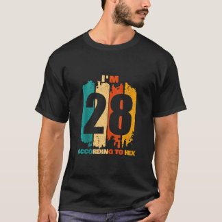 Ich bin 28 laut Hex 40. Geburtstag Mathematiklehre T-Shirt