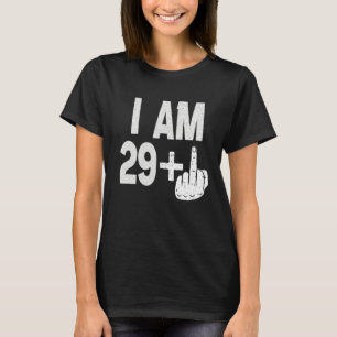 Ich bin 29 plus Middle Finger 30. Geburtstag Gebor T-Shirt